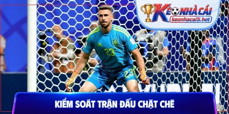 Kiểm soát trận đấu chặt chẽ