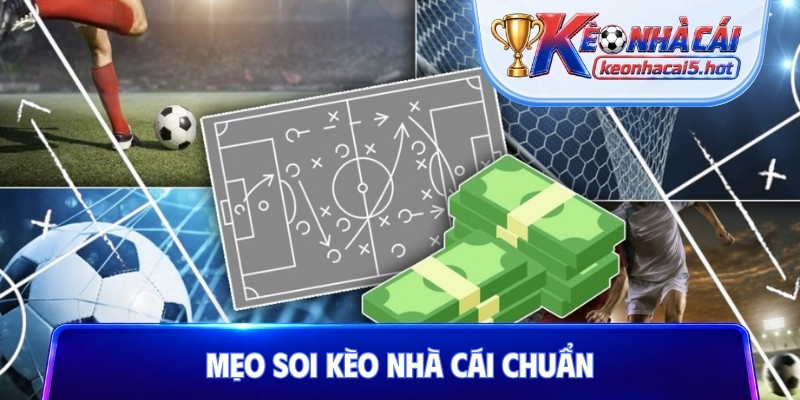Mẹo soi kèo nhà cái chuẩn