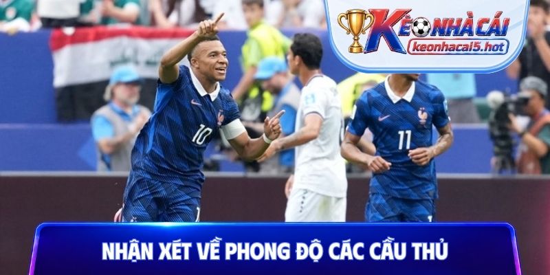 Nhận xét về phong độ các cầu thủ
