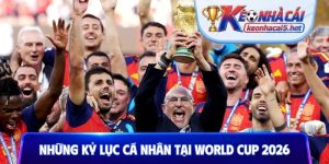 Những kỷ lục cá nhân tại World Cup 2026