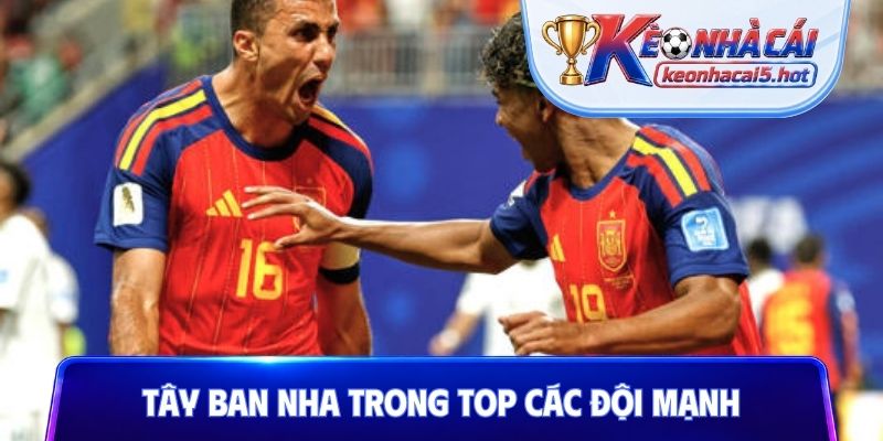 Tây Ban Nha trong top các đội mạnh